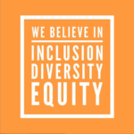 We Believe in Inclusion, Diversity, Equity