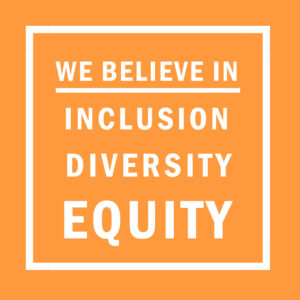 graphic that reads, "We believe in inclusion, diversity, and equity."