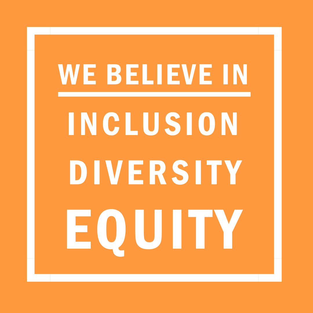 graphic that reads, "We believe in inclusion, diversity, and equity."